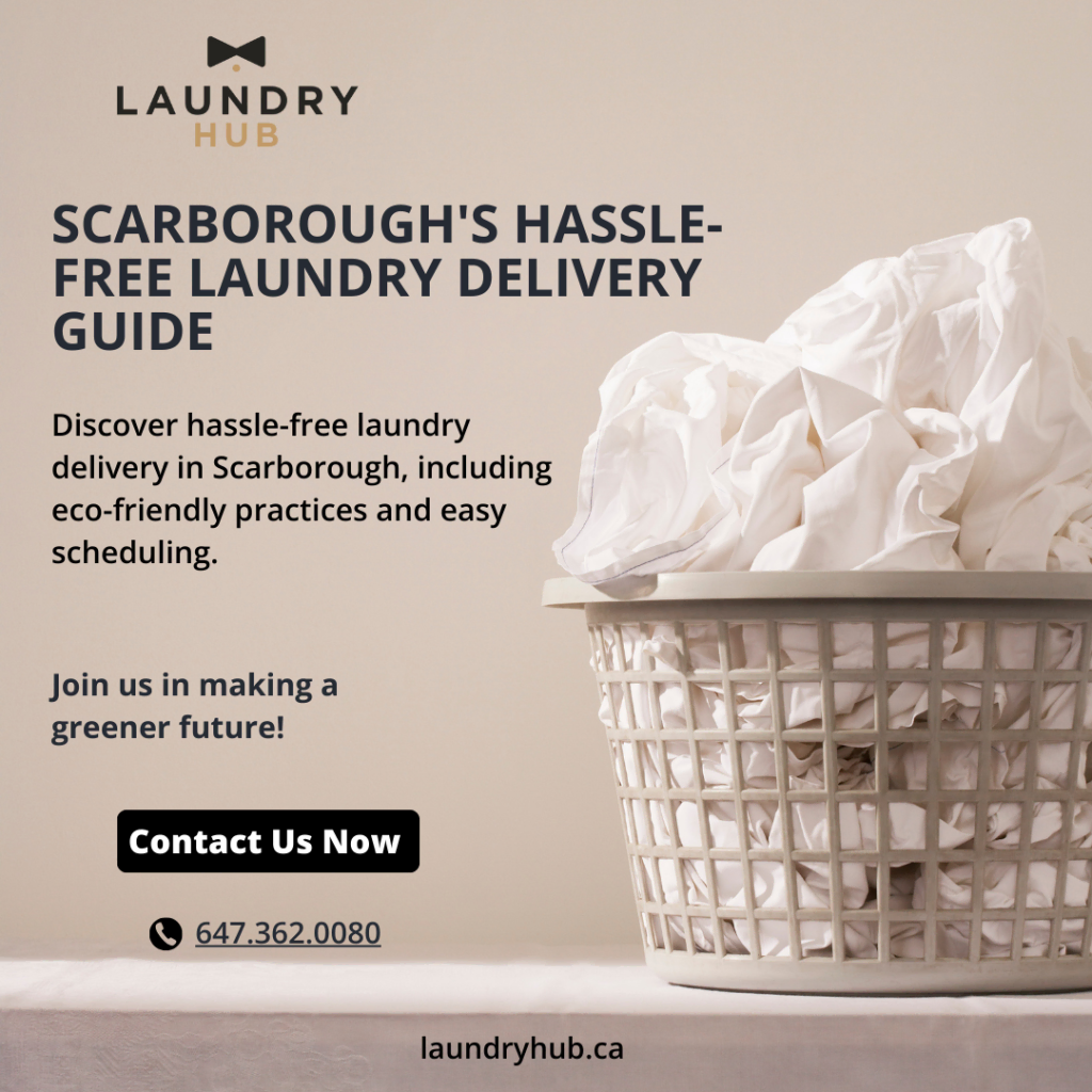 A laundry basket filled with crumpled white clothes symbolizes the stress-free advantage of our laundry delivery service in Scarborough. We emphasize eco-friendly practices, ensuring your peace of mind. Contact information is provided for your convenience.