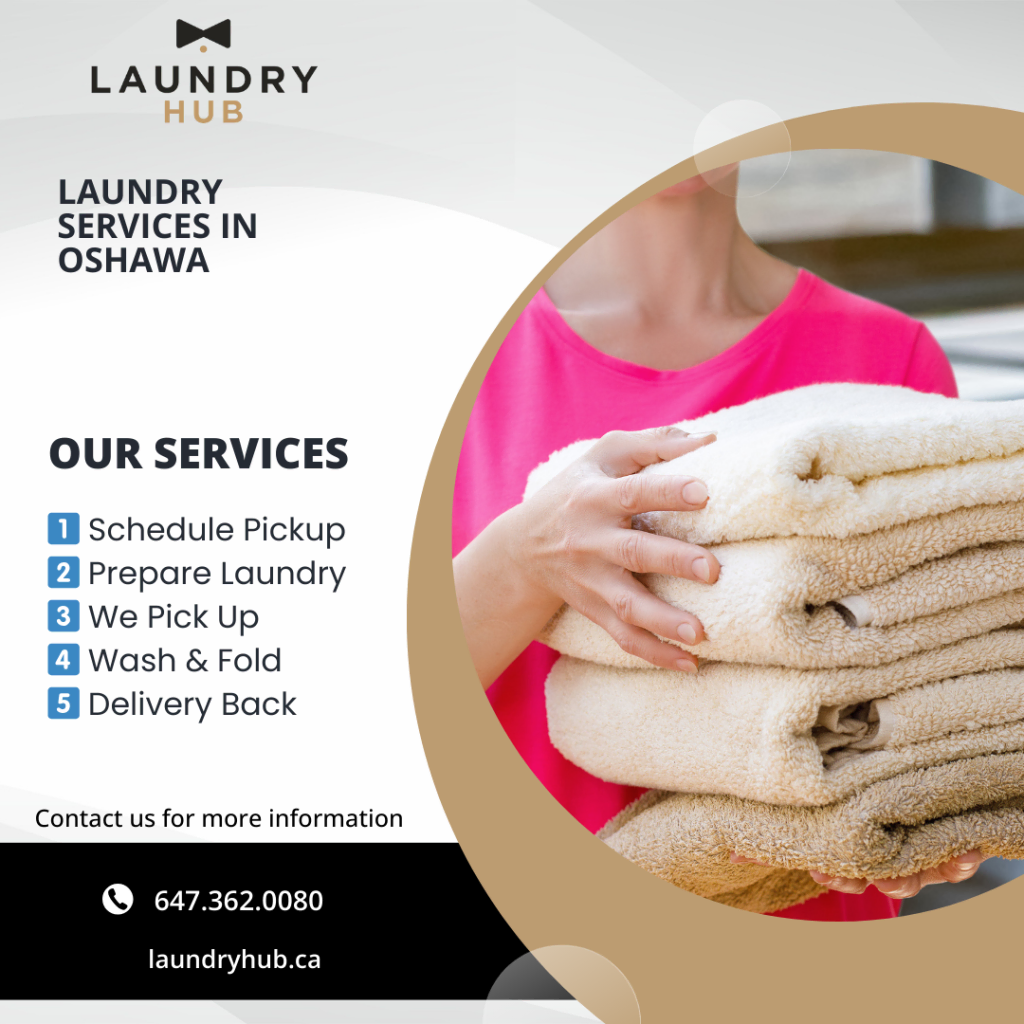 A person in pink holds stacked towels, showcasing laundry services in Oshawa: schedule pickup, prepare laundry, pick up, wash & fold, and delivery. Contact info: 647.362.0080, laundryhub.ca.